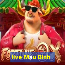 live Mậu Binh