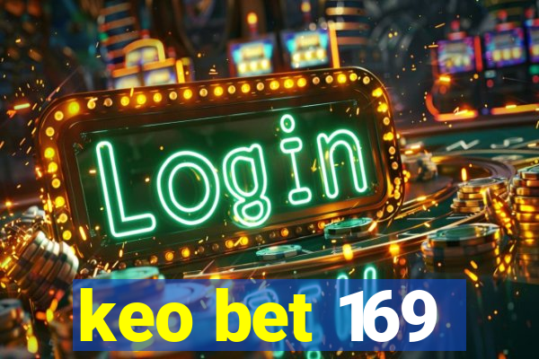 keo bet 169