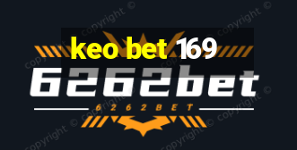 keo bet 169