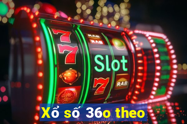 Xổ số 36o theo