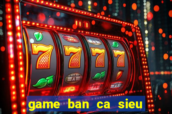 game ban ca sieu thi coopmart