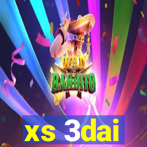 xs 3dai