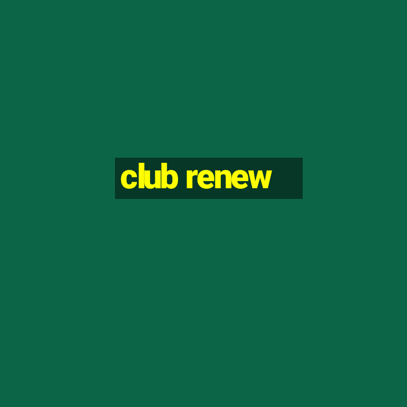 club renew