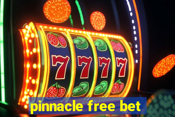 pinnacle free bet