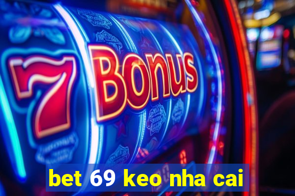 bet 69 keo nha cai