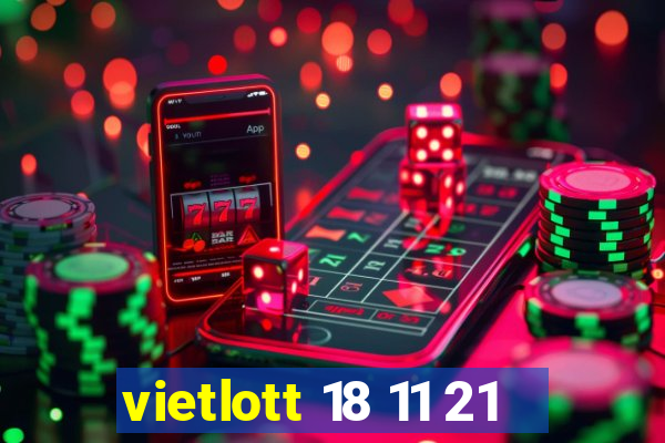 vietlott 18 11 21