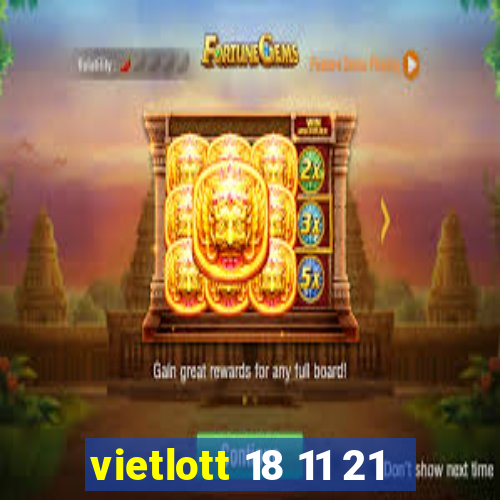 vietlott 18 11 21