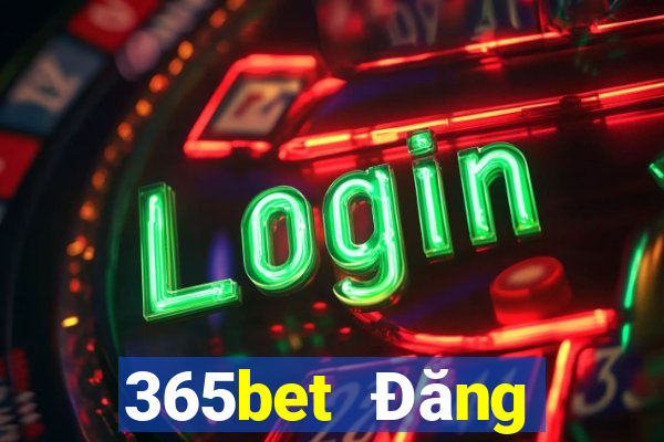 365bet Đăng nhập trực tuyến