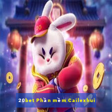 20bet Phần mềm Cailexhui