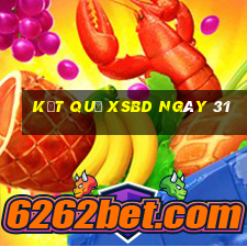 kết quả XSBD ngày 31