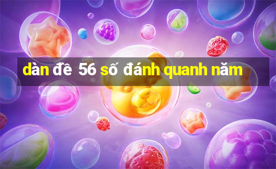 dàn đề 56 số đánh quanh năm