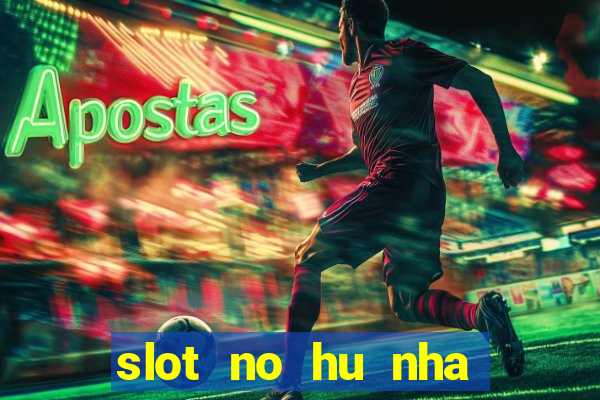 slot no hu nha cai bmwbet88