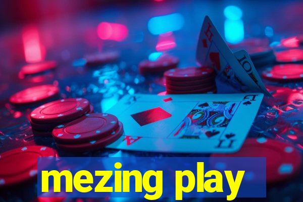 mezing play