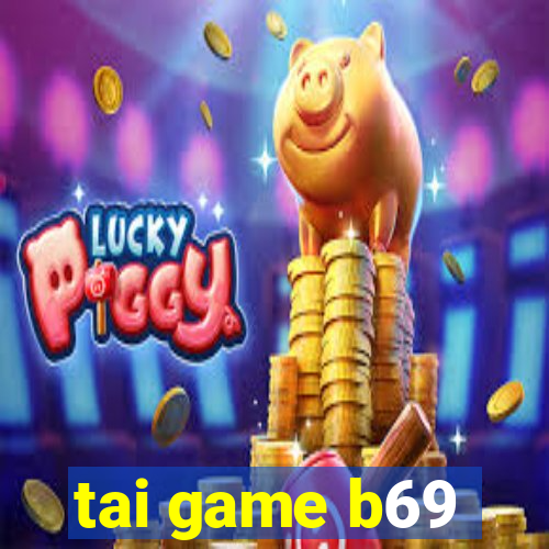 tai game b69