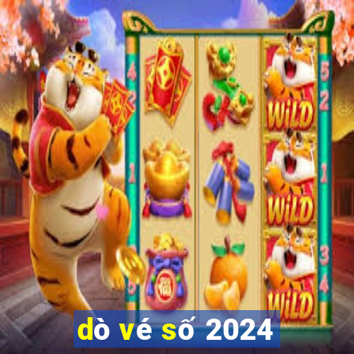 dò vé số 2024