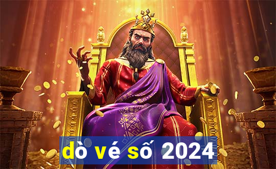 dò vé số 2024