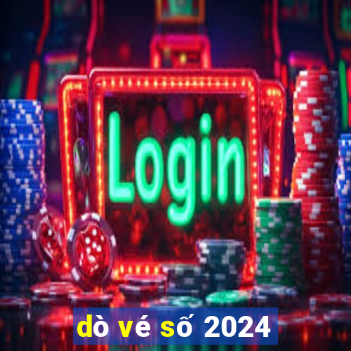 dò vé số 2024