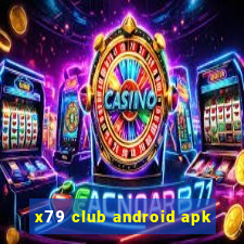 x79 club android apk