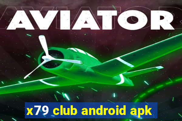 x79 club android apk