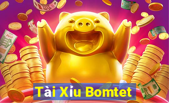 Tài Xỉu Bomtet