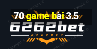 70 game bài 3.5