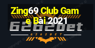 Zing69 Club Game Bài 2021