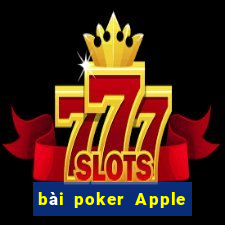 bài poker Apple Tải về miễn phí