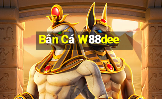 Bắn Cá W88dee