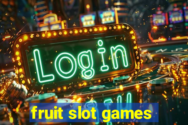 fruit slot games