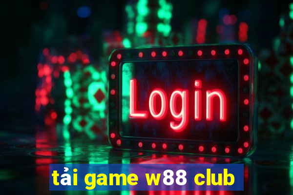 tải game w88 club