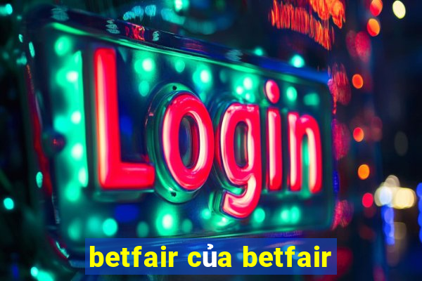 betfair của betfair