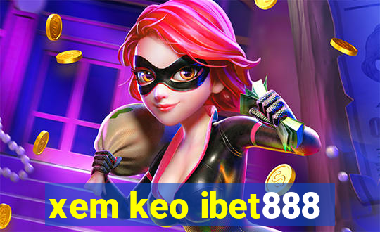 xem keo ibet888