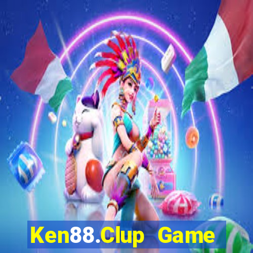 Ken88.Clup Game Bài 247