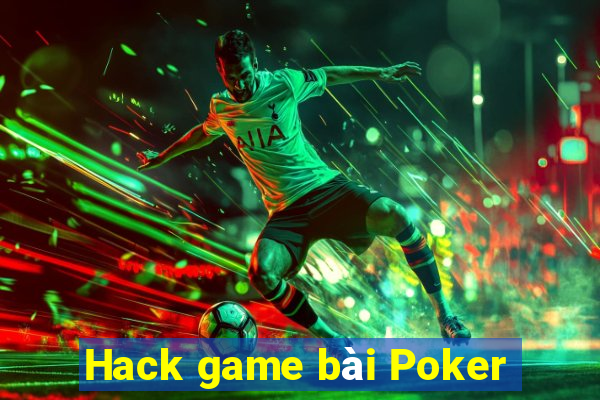 Hack game bài Poker