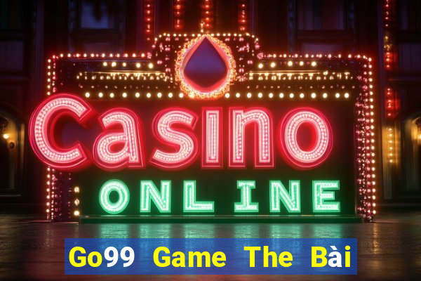 Go99 Game The Bài Mobile 2021