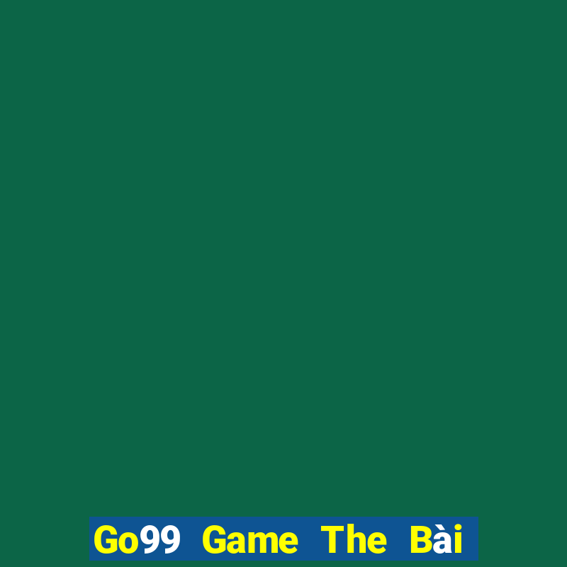 Go99 Game The Bài Mobile 2021