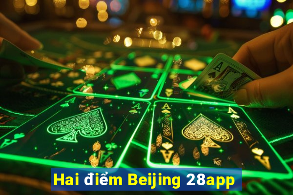 Hai điểm Beijing 28app