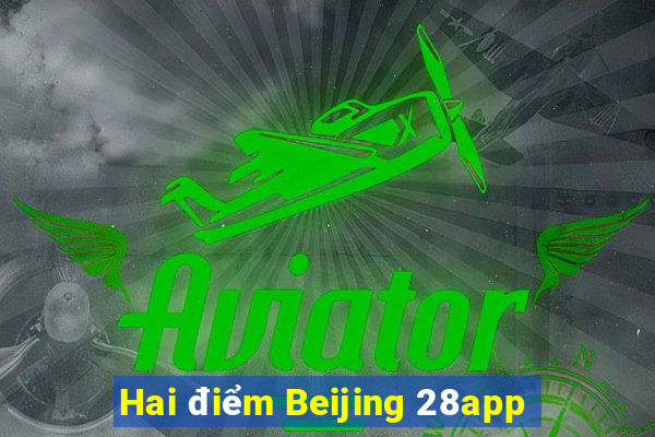 Hai điểm Beijing 28app