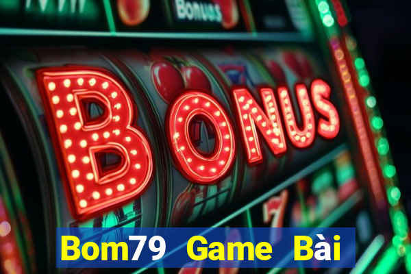 Bom79 Game Bài Online Hay