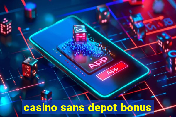 casino sans depot bonus