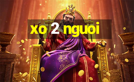 xo 2 nguoi