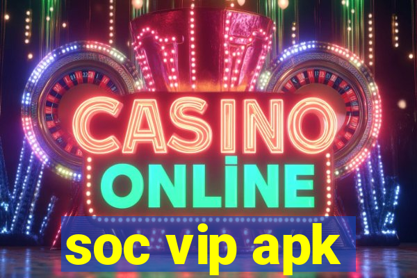 soc vip apk