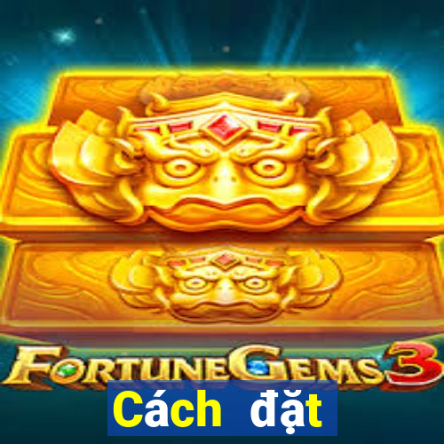 Cách đặt cược XSBN ngày 5