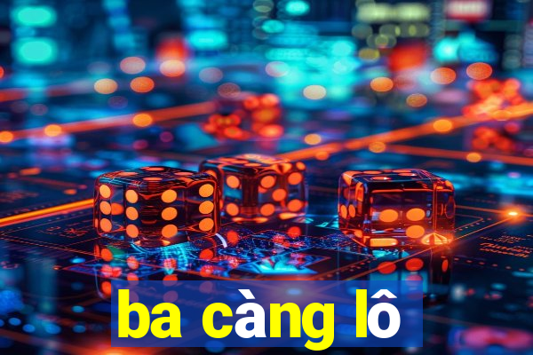 ba càng lô