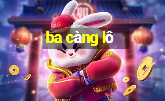 ba càng lô