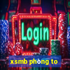 xsmb phòng to