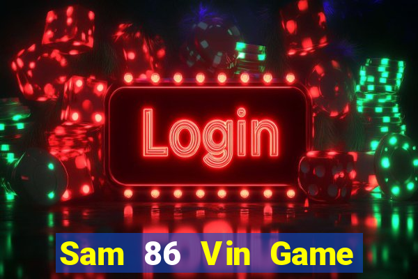 Sam 86 Vin Game Bài Phái Mạnh