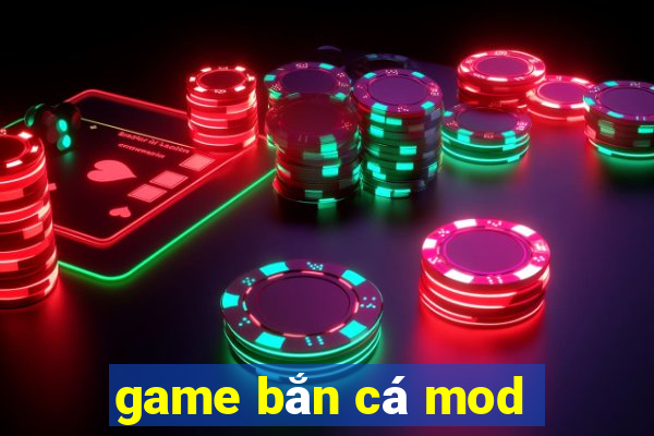 game bắn cá mod