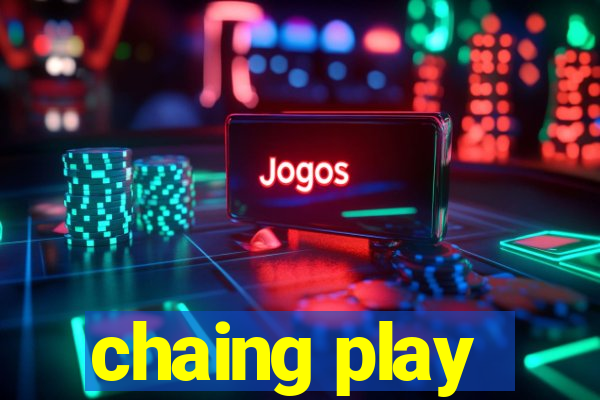 chaing play