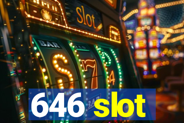 646 slot